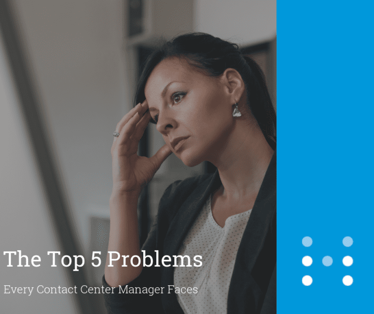 top five Contact Center Manager Problems