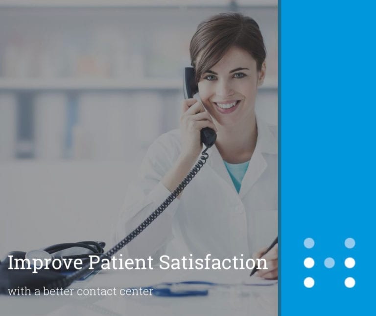 Improve Patient Satisfaction With A Better Contact Center