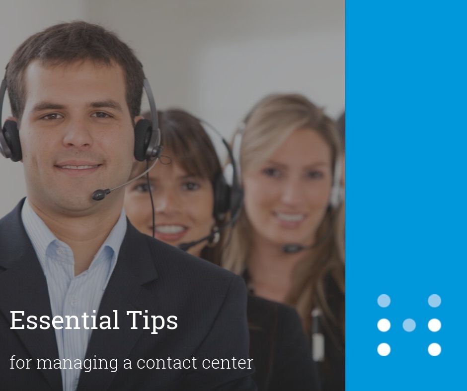Managing A Contact Center Essential Tips